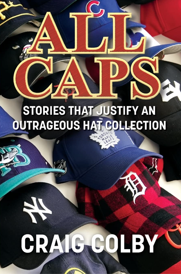 ALL CAPS: Stories That Justify an Outrageous Hat Collection